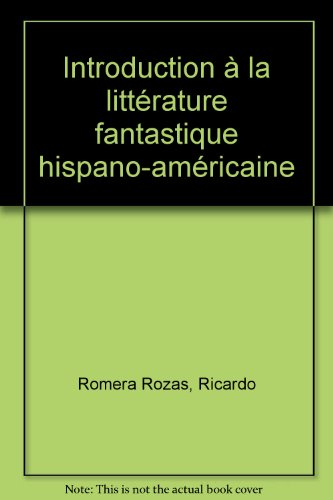 Introduction à la littérature fantastique hispano-américaine