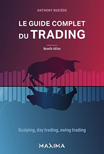 Le guide complet du trading : scalping, day trading, swing trading