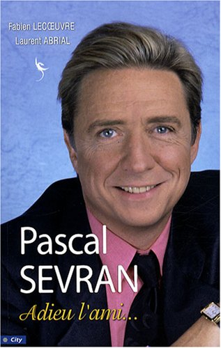 Pascal Sevran, adieu l'ami...