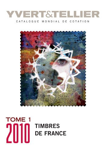 Catalogue Yvert et Tellier de timbres-poste. Vol. 1. France : émissions générales des colonies, 2010