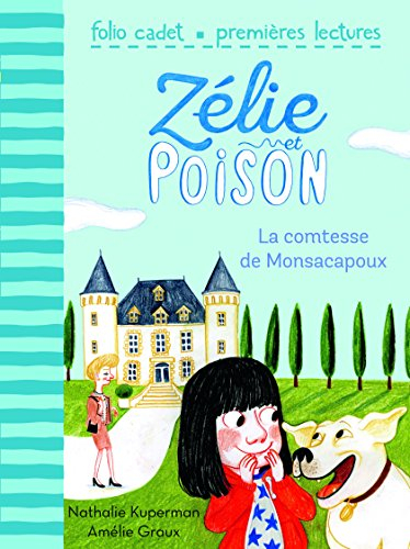 Zélie et Poison. Vol. 2. La comtesse de Monsacapoux