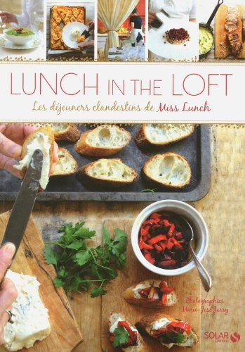 Lunch in the loft : les déjeuners clandestins de Miss Lunch