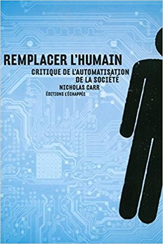 Remplacer l'humain : critique de l'automatisation de la société