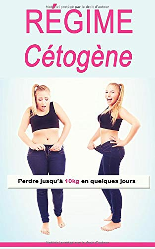 Régime Cétogène: Perdre jusqu?à 10kg en quelques jours
