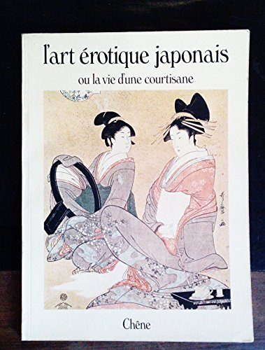 l'art érotique japonais ou la vie d'une courtisane                                            121997