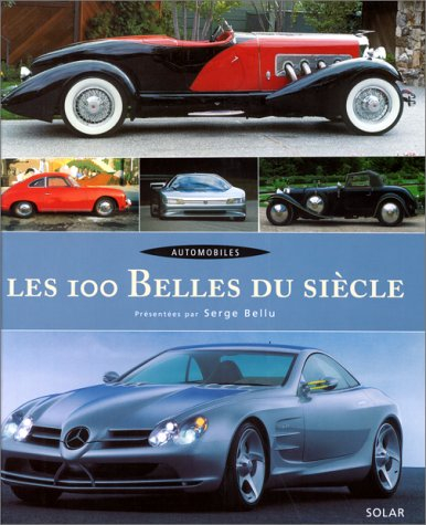 Les 100 belles du siècle : automobiles