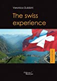 THE SWISS EXPERIENCE
