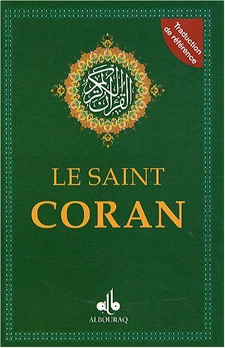 Le saint Coran : essai de traduction en langue française du sens de ses versets