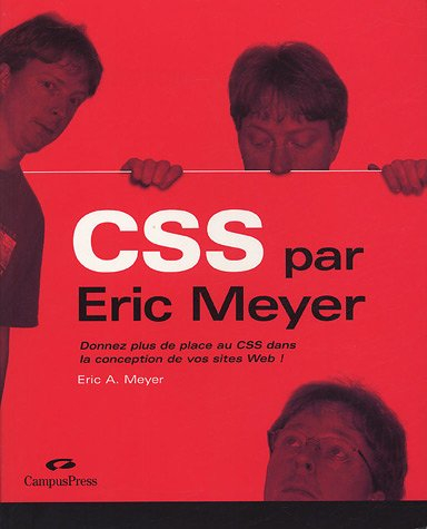 CSS par Eric Meyer : donnez plus de place au CSS dans la conception de vos sites Web !