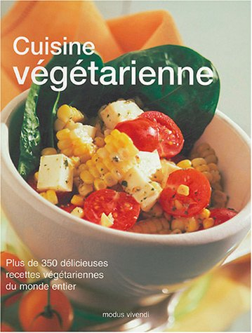cuisine végétarienne : plus de 350 recettes