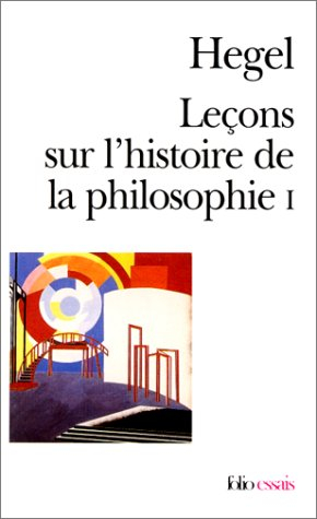 Leçons sur l'histoire de la philosophie : introduction, système et histoire de la philosophie. Vol. 