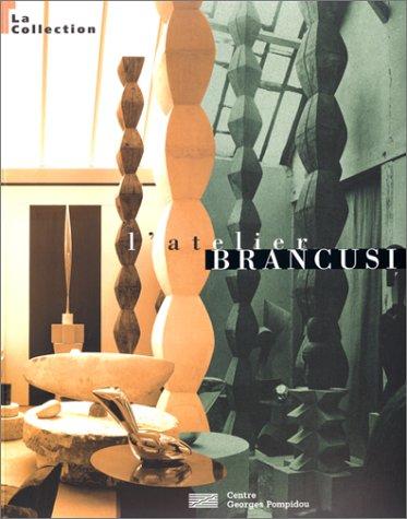 L'atelier Brancusi : catalogue raisonné