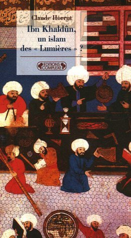 Ibn Khaldûn, un islam des Lumières ?