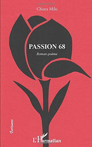 Passion 68 : roman-poème