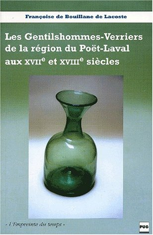 Les gentilshommes verriers du Poët-Laval aux 17e et 18e siècles : histoire de cinq familles dauphino