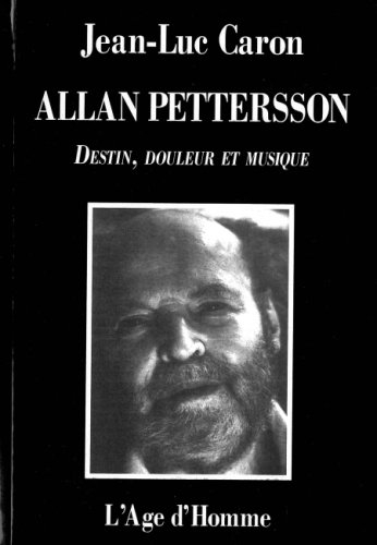 Allan Pettersson : destin, douleur et musique : la vie et l'oeuvre