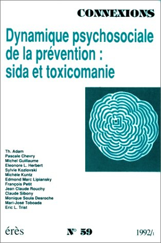 Dynamique psychosociale de la prévention : sida et toxicomanie