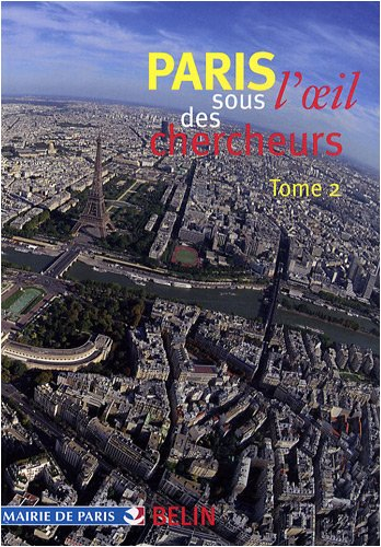 Paris sous l'oeil des chercheurs. Vol. 2
