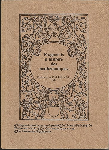 fragments d'histoire des mathématiques. [