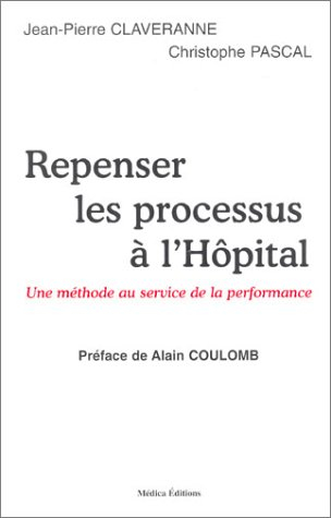 Repenser les processus à l'hôpital : une méthode au service de la performance