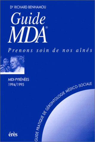 Guide MDA, prenons soin de nos aînés : guide pratique de gérontologie médico-sociale
