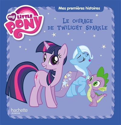 My little pony. Le courage de Twilight Sparkle