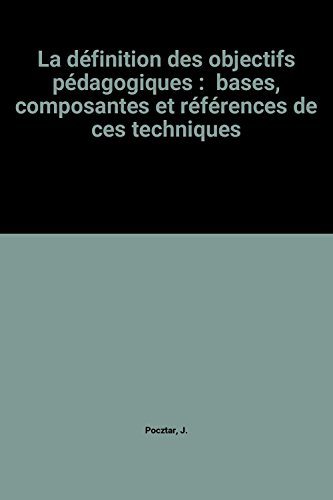 la définition des objectifs pédagogiques : bases, composantes et références de ces techniques
