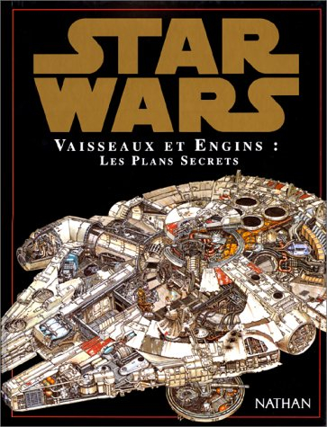 Star Wars : vaisseaux et engins : les plans secrets