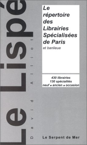 Le Lispé : le répertoire des librairies spécialisées de Paris et banlieue