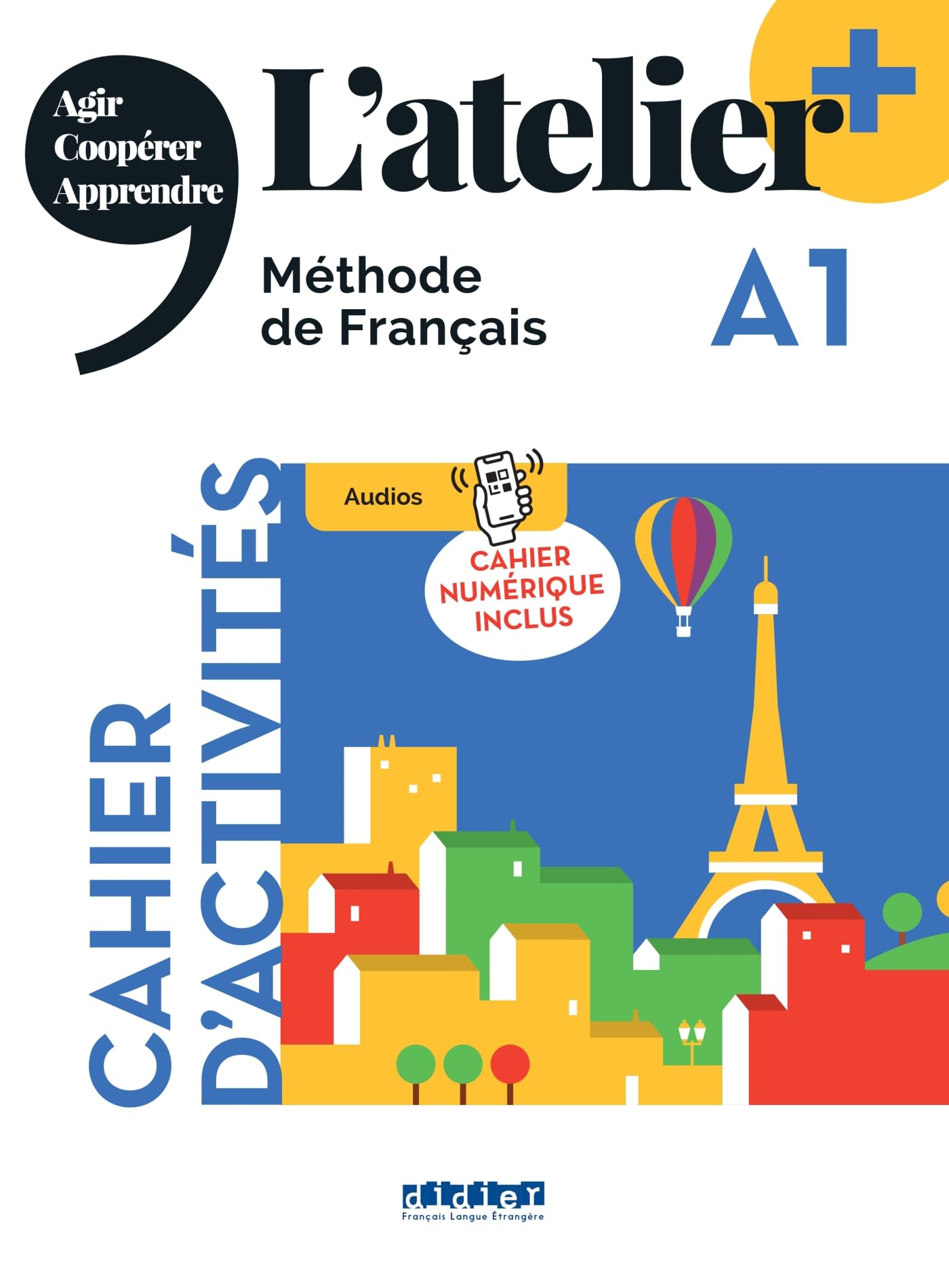 L'atelier, méthode de français A1 : cahier d'activités : cahier numérique inclus