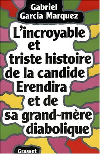 L'Incroyable et triste histoire de la candide Enrendira et de sa grand-mère diabolique