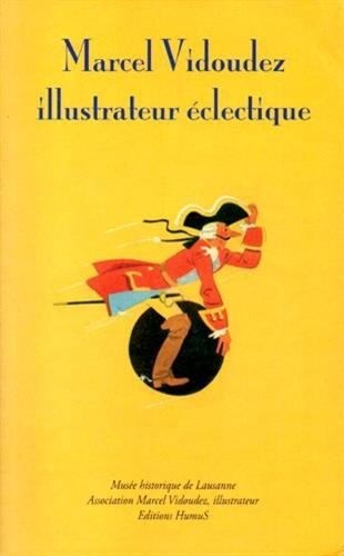 Marcel Vidoudez. Vol. 1. Marcel Vidoudez, illustrateur éclectique