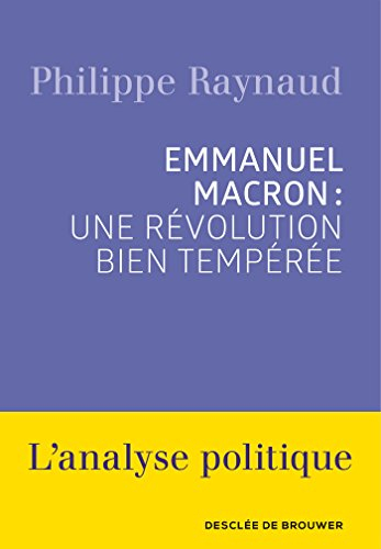 Emmanuel Macron : une révolution bien tempérée