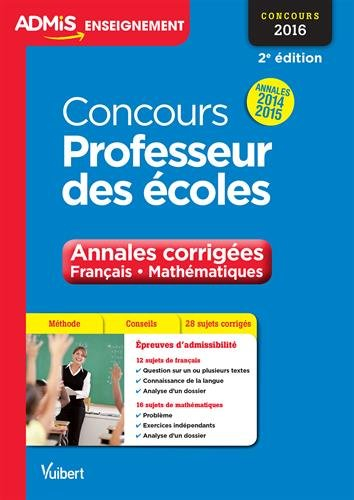 Concours professeur des écoles : annales corrigées, français, mathématiques : 2016