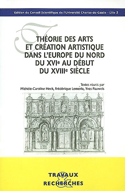 Théorie des arts et création artistique dans l'Europe du Nord du XVIe au début du XVIIIe siècle : ac