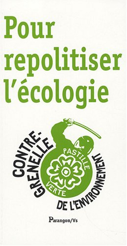 Pour repolitiser l'écologie : contre-Grenelle de l'environnement