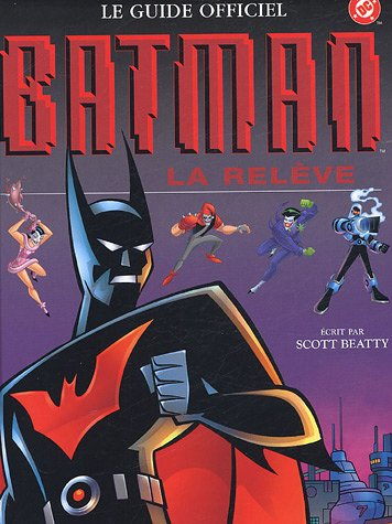 Batman, la relève : le guide officiel