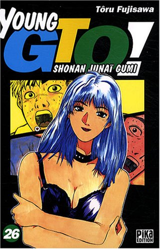 Young GTO ! : Shonan junaï gumi. Vol. 26