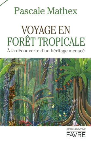 Voyage en forêt tropicale : à la découverte d'un héritage menacé