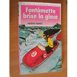 fantômette brise la glace (bibliothèque rose)