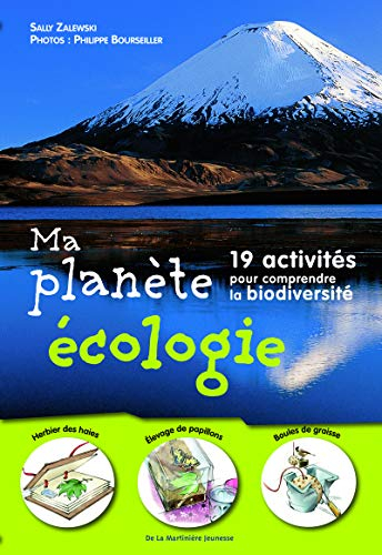 Ma planète écologie : 19 activités pour comprendre la biodiversité