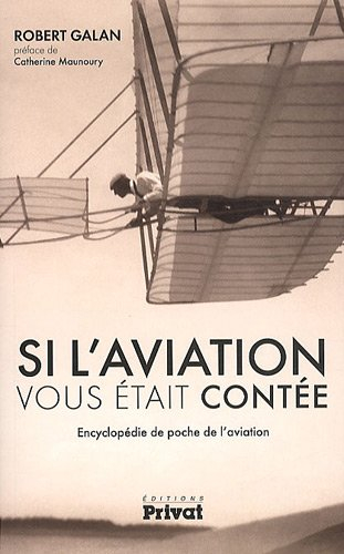 Si l'aviation vous était contée : encyclopédie de poche de l'aviation
