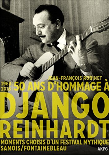 50 ans de festival Django Reinhardt : 1968-2018