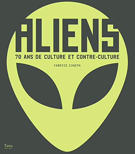 Aliens : 70 ans de culture et contre-culture