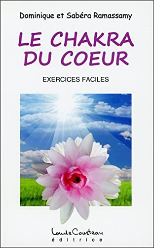 Le chakra du coeur : méthode d'éveil et développement