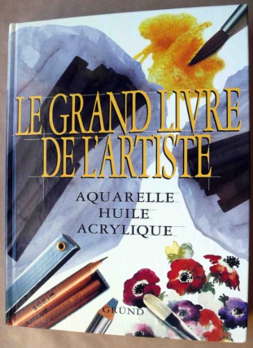 le grand livre de l'artiste . aquarelle huile acrylique
