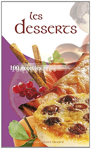 Les desserts : 100 recettes