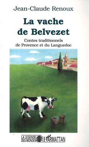 La vache de Belvezet : contes traditionnels de Provence et du Languedoc