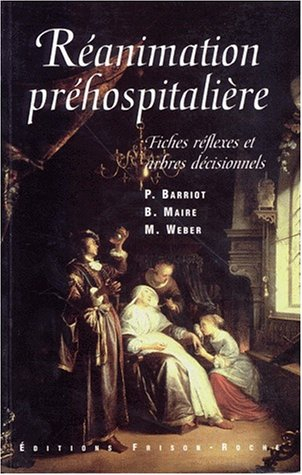 Réanimation préhospitalière : fiches réflexes et arbres décisionnels