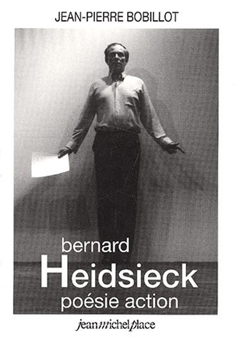 Bernard Heidsieck : poésie action